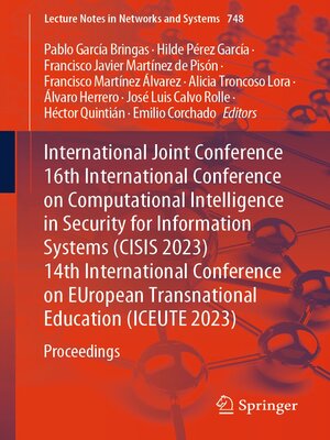 cover image of International Joint Conference 16th International Conference on Computational Intelligence in Security for Information Systems (CISIS 2023) 14th International Conference on EUropean Transnational Education (ICEUTE 2023)